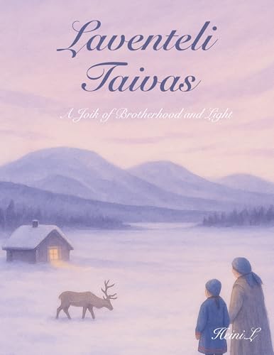 Laventeli Taivas: A Joik of Brotherhood and Light