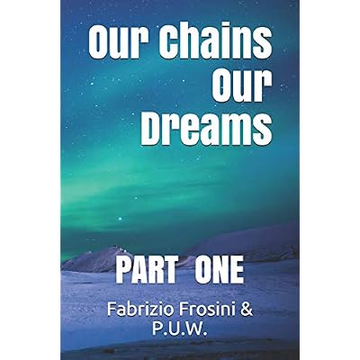 Our Chains, Our Dreams: Part One