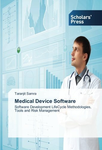 Medical Device Software: Software Development LifeCycle Methodologies, Tools and Risk Management by Samra, Taranjit (2013) Taschenbuch