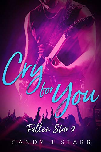 Cry For You (Fallen Star Book 2)