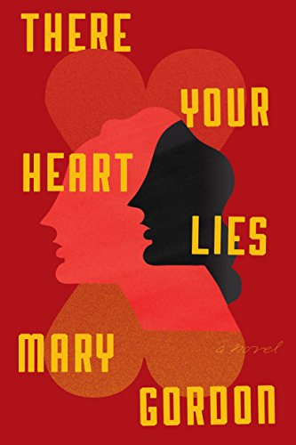 A Book Review By Autumn Markus There Your Heart Lies A Novel