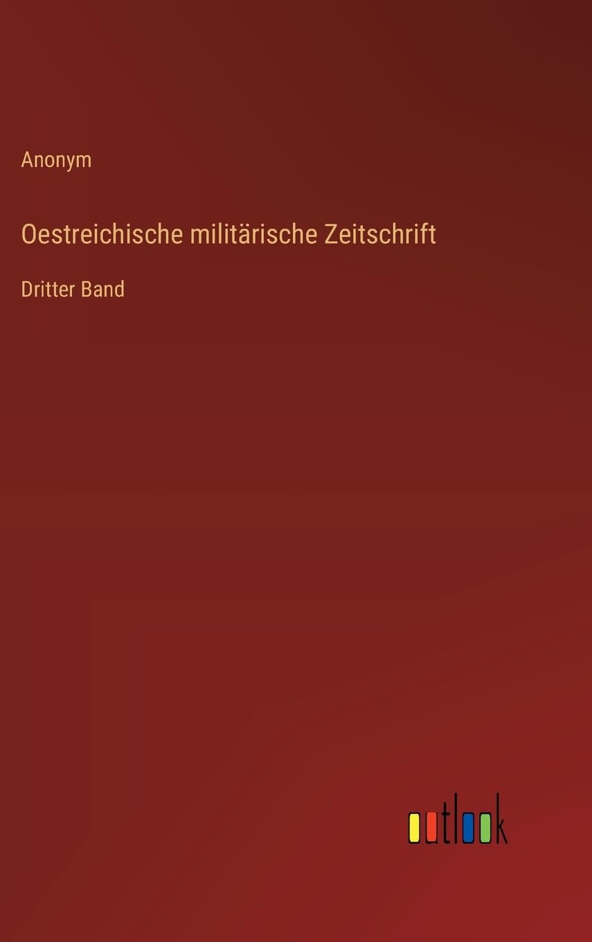 Oestreichische militärische Zeitschrift: Dritter Band