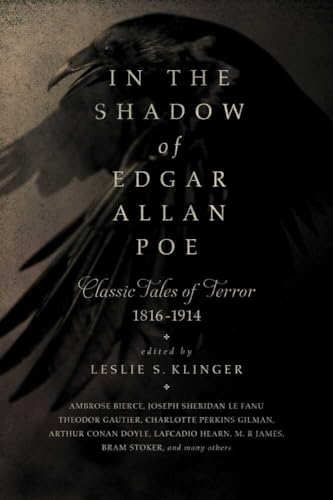 In the Shadow of Edgar Allan Poe: Classic Tales of Horror, 1816-1914