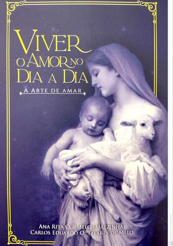 Viver o Amor no Dia a Dia - a Arte de Amar