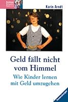 Geld fällt nicht vom Himmel. Wie Kinder lernen, mit Geld umzugehen. 3332008625 Book Cover