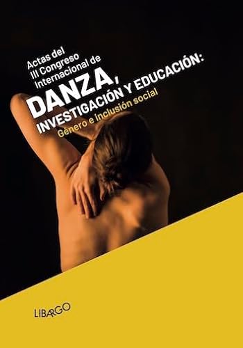 III Congreso Internacional de Danza, investigación y educación: Género e