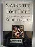 Saving the Lost Tribe: The Rescue and Redemption of the Ethiopian Jews