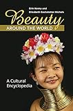 Beauty around the World: A Cultural Encyclopedia