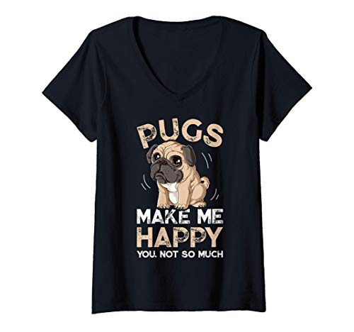 Femme Pugs Make Me Happy You Not So Much Funny Pug Dog lover Gifts T-Shirt avec Col en V