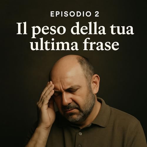 Il peso della tua ultima frase