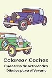  Colorear Coches Cuaderno de Actividades Dibujos para el Verano: Libro de las Vacaciones para Niños y Niñas 2 años Tapa Blanda.