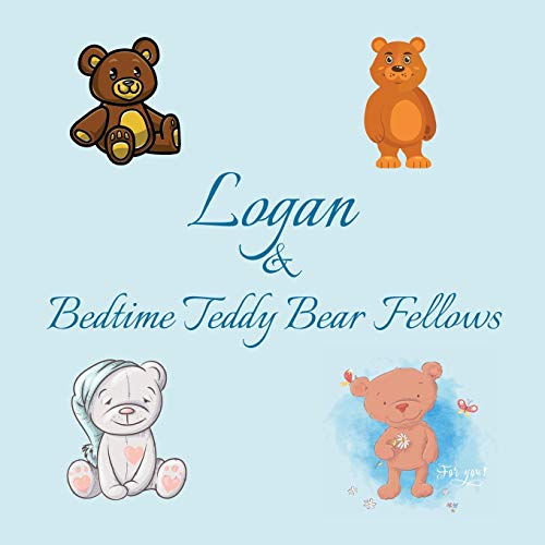 Logan & Bedtime Teddy Bear Fellows: Short Goodnight Story for Toddlers - 5 Minute Good Night Stories to Read - Personalized Baby Books with Your ... Books Ages 1-3 (Personalized Books for Kids) image 3