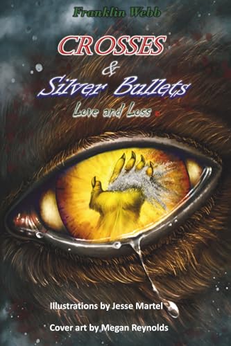 Crosses & Silver Bullets:: Love and Loss (Black & White Edition)