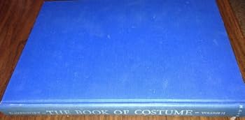Hardcover The Book of Costume [Volume II] Book