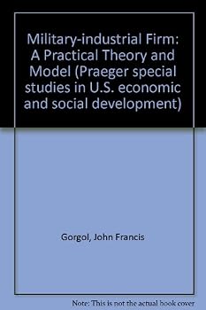 Hardcover The Military-Industrial Firm: A Practical Theory and Model Book