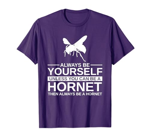 Always Be Yourself Hornet Gift For Men Women Insect Wasp T-Shirt