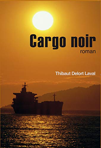 Cargo Noir (SANS COLLECTION) (French Edition)