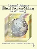 Culturally Relevant Ethical Decision-Making in Counseling