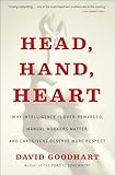 Head, Hand, Heart: Why Intelligence Is Over-Rewarded, Manual Workers Matter, and Caregivers Deserve More Respect