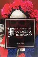 LEYENDAS DE FANTASMAS EN MEXICO 6071414016 Book Cover