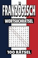 France Wortsuchrätsel: 100 Seiten mit Rätsel, Buchstabenrätsel, Wortsuche und Vokabelübungen für Kinder, Erwachsene und Senioren. (German Edition) B0F6F6XZDX Book Cover