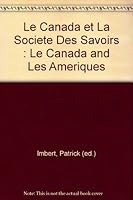Le Canada et La Societe Des Savoirs : Le Canada and Les Ameriques 0889273332 Book Cover