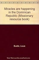 Miracles are happening in the Dominican Republic 0834104997 Book Cover
