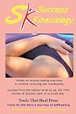 Success Kinesiology: Success Kinesiology Hands-on muscle-testing exercises to unblock receiving and manifesting (Best Practices in Energy Medicine)