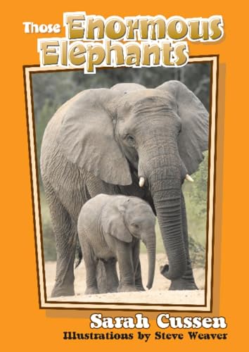 Those Enormous Elephants (Those Amazing Animals)