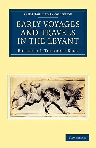 Early Voyages and Travels in the Levant (Cambridge Library Collection - Hakluyt First Series)