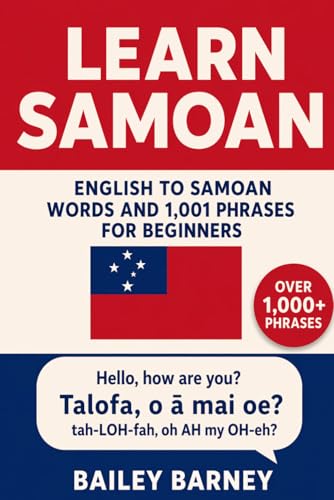Learn Samoan: English to Samoan Words and 1,001 Phrases for Beginners.