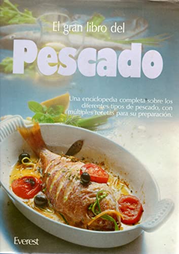 El Gran Libro del Pescado: La cocina práctica del pescado y una completa enciclopedia ilustrada con fotografías en color y gran profusión de dibujos (Gran gourmet) El Gran Libro del Pescado: La cocina práctica del pescado y una completa enciclopedia ilustrada con fotografías en color y gran profusión de dibujos (Gran gourmet)