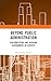Beyond Public Administration (Routledge Research in Public Administration and Public Policy)