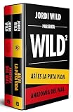  Estuche Jordi Wild: (contiene: Así es la puta vida / Anatomía del mal): Incluye: Así es la puta vida  Anatomía del mal (Somos B)