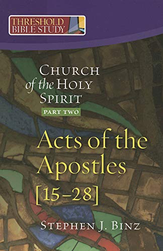 The Church of the Holy Spirit, Part Two: Acts of the Apostles 15-28