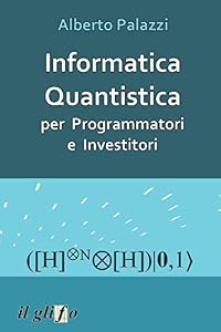 Vedi scheda su Amazon Informatica Quantistica per Programmatori e Investitori