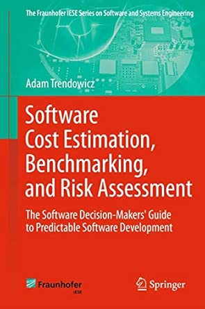Software Cost Estimation, Benchmarking, and Risk Assessment: The Software Decision-Makers' Guide to Predictable Software Development 2013th Edition-Wow! eBook