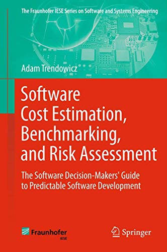 Software Cost Estimation, Benchmarking, and Risk Assessment: The Software Decision-Makers' Guide to Predictable Software Development (The Fraunhofer IESE Series on Software and Systems Engineering) view 2