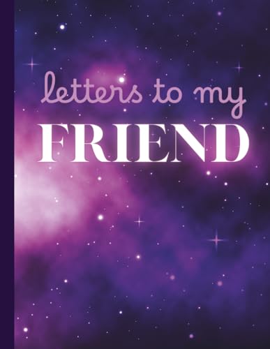Letters To My Friend: A Personal Journal of Memories, Gratitude,