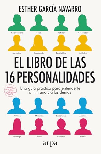 El libro de las 16 personalidades: Una guía práctica para entenderte a ti mismo y a los demás (Psicología)