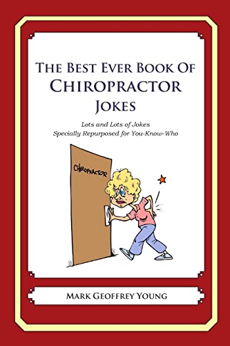 The Best Ever Book of Chiropractor Jokes: Lots and Lots of Jokes Specially Repurposed for You-Know-Who