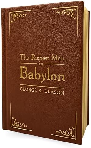The Richest Man in Babylon: Deluxe Edition (Original Parables) by George S. Clason