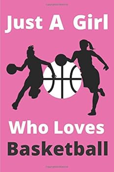 Paperback Just a Girl Who Loves Basketball : Lined Journal Notebook, Funny Basketball Notebook, Basketball Journal 120 Pages Book
