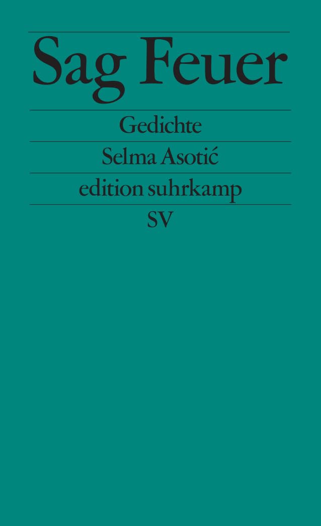 Suhrkamp Verlag Sag Feuer: Gedichte | Zweisprachige Ausgabe (Edition Suhrkamp)