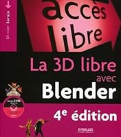 LA 3D LIBRE AVEC BLENDER, 4E EDITION - BLENDER 2.49B. AVEC DVD-ROM: BLENDER 2.49B 221212497X Book Cover