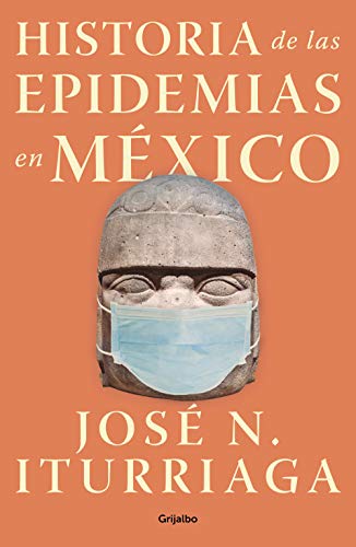 Historia de las epidemias en México (Spanish Edition)
