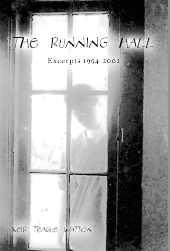 The Running Hall: Excerpts 1994-2002