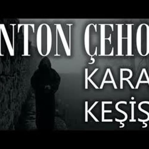 Kara Keşiş Anton &Ccedil;ehov sesli kitap tek par&ccedil;a Akın ALTAN