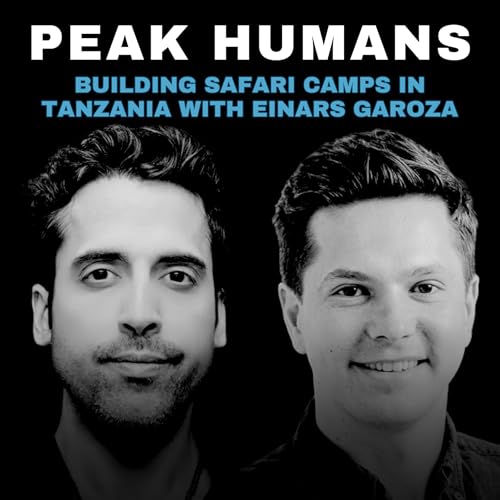 Building Safari Camps in Tanzania with Einars Garoza | Ep 217