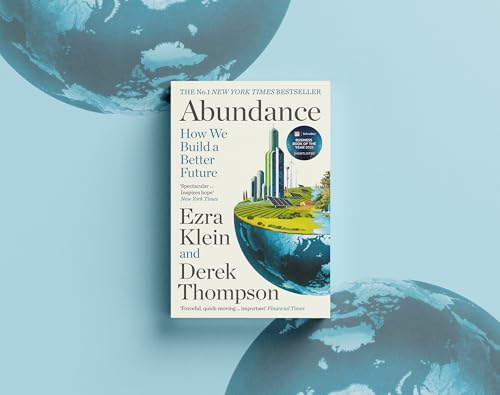 Image of Abundance: THE INSTANT NEW YORK TIMES BESTSELLER and SHORTLISTED FOR THE FT BUSINESS BOOK AWARD: How We Build a Better Future